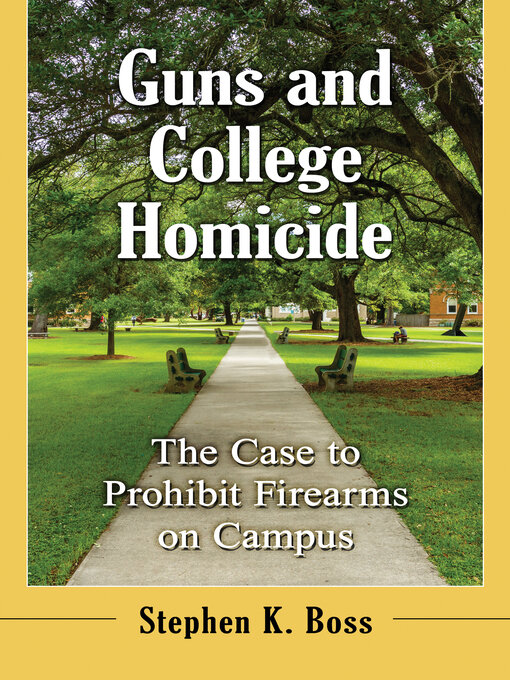 Title details for Guns and College Homicide by Stephen K. Boss - Available